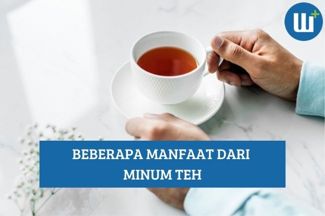 Beberapa Manfaat dari Minum Teh